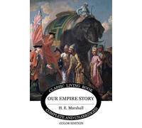 H E Marshall Our Empire Story (Color) (Tascabile)