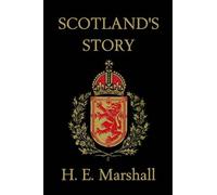 H., E. Marshall Scotland's Story (Tascabile)
