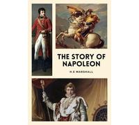H E Marshall The Story of Napoleon (Tascabile)