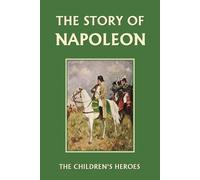 H. E. Marshall The Story of Napoleon (Yesterday's Classics) (Tascabile)