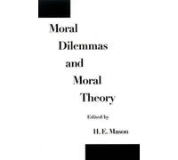 H. E. Mason Moral Dilemmas and Moral Theory (Copertina rigida)