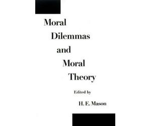 H. E. Mason Moral Dilemmas and Moral Theory (Copertina rigida)