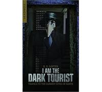 H.E. Sawyer I Am The Dark Tourist (Tascabile)