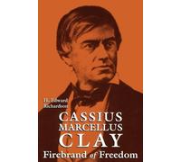 H. Edward Richardson Cassius Marcellus Clay (Tascabile)
