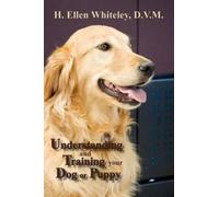 H Ellen Whiteley Understanding and Training Your Dog or Puppy (Tascabile)