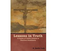 H Emilie Cady Lessons in Truth (Copertina rigida)