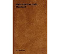 H.F. Howard India And The Gold Standard (Tascabile)