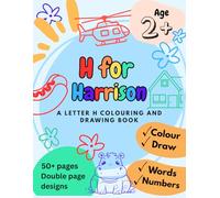 H for Harrison: A letter H Colouring and drawing Book