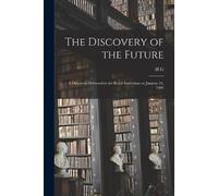 H G 1866-1946 Wells The Discovery of the Future (Tascabile)
