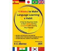 H G Albornoz 4 Weeks to Make Language Learning a Habit (Tascabile)