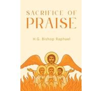 H G Bishop Raphael Sacrifice of Praise (Tascabile)