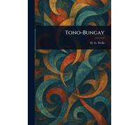 H G (Herbert George) Wells Tono-Bungay (Tascabile)