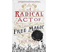 H. G. Parry A Radical Act of Free Magic (Tascabile)