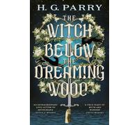 H. G. Parry The Witch Below the Dreaming Wood (Tascabile)