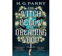 H G Parry The Witch Below the Dreaming Wood (Tascabile)