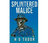 H G Tudor Splintered Malice (Tascabile)
