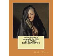 H G Wells A short history of the world. By (Tascabile)