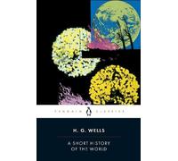 H. G. Wells A Short History of the World (Tascabile)