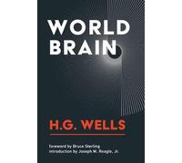 H.G. Wells Bruce Sterling World Brain (Tascabile)