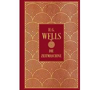 H.G. Wells Die Zeitmaschine: Leinen mit Goldprägung (Copertina rigida)