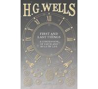 H G Wells First and Last Things (Tascabile)