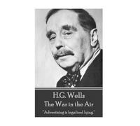 H G Wells H.G. Wells - The War in the Air (Tascabile)