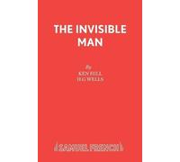 H. G. Wells Ken Hill The Invisible Man (Tascabile) Acting Edition S.