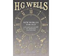 H G Wells New Worlds For Old (Tascabile)