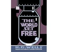H. G. Wells Sarah Cole The World Set Free (Tascabile) MIT Press / Radium Age