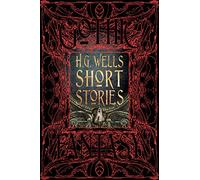 H. G. Wells Short Stories: Anthology of Classic Tales