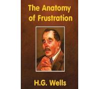 H G Wells The Anatomy of Frustration (Tascabile)