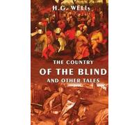 H G Wells The Country Of The Blind And Other Tales (Tascabile)