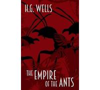 H G Wells The Empire of the Ants (Tascabile)