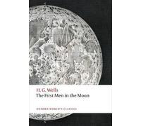 H. G. Wells The First Men in the Moon (Tascabile) Oxford World's Classics