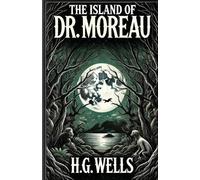 H G Wells The Island Of Doctor Moreau(Illustrated) (Tascabile)