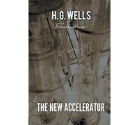 H G Wells The New Accelerator (Tascabile)