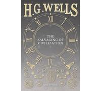 H G Wells The Salvaging of Civilization (Tascabile)