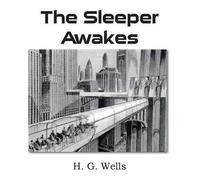 H G Wells The Sleeper Awakes (Tascabile)