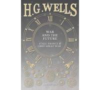 H G Wells War and the Future (Tascabile)