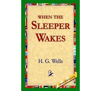H. G. Wells When The Sleeper Wakes (Tascabile)