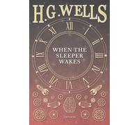 H G Wells When the Sleeper Wakes (Tascabile)