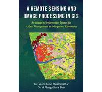 H Gangadhara Bh A Remote Sensing and Image Processing in GIS - An Ad (Tascabile)