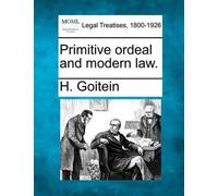H Goitein Primitive Ordeal and Modern Law. (Tascabile)