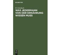 H Griesbach Was Jedermann Von Der Ernährung Wissen Muß (Copertina rigida)
