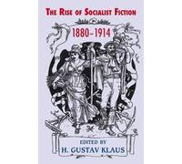 H. Gustav Klaus Rise of Socialist Fiction 1880-1914 (Tascabile)