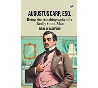 H H Bashford Augustus Carp, Esq.Being the Autobiography of a Really (Tascabile)
