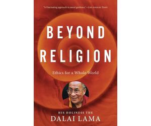 H H Dalai Lama Alexander Norman Beyond Religion (Tascabile)