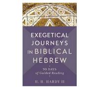 H. H. Hardy II Exegetical Journeys in Biblical Hebrew (Tascabile)