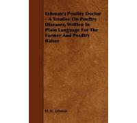 H. H. Lehman Lehman's Poultry Doctor - A Treatise On Poultry Disease (Tascabile)