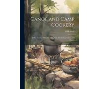 H H Soulé Canoe and Camp Cookery (Tascabile)